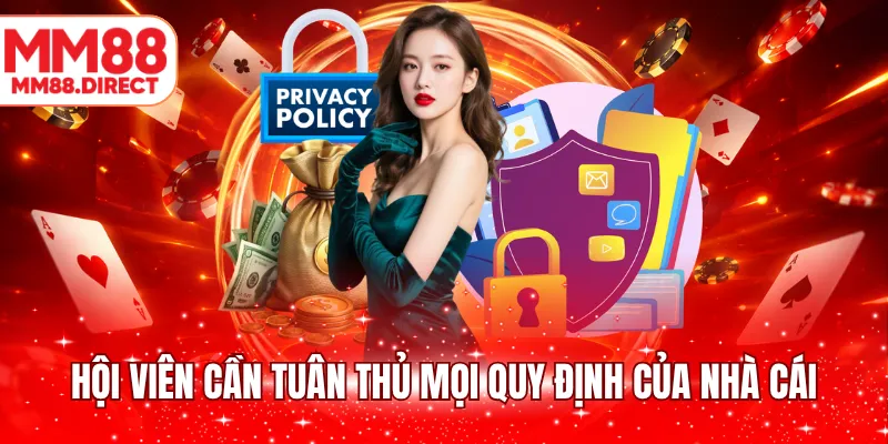 Hội viên cần tuân thủ mọi quy định của nhà cái