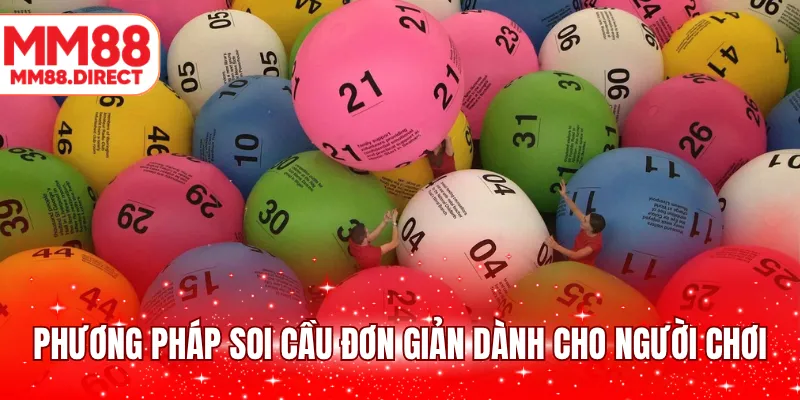 Phương pháp soi cầu đơn giản dành cho người chơi